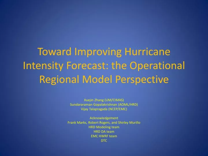 toward improving hurricane intensity forecast the operational regional model perspective