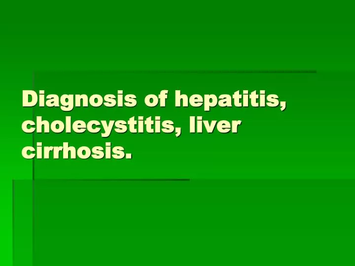diagnosis of hepatitis cholecystitis liver cirrhosis
