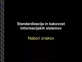 standardizacija in kakovost informacijskih sistemov