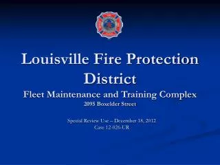 Louisville Fire Protection District Fleet Maintenance and Training Complex 2095 Boxelder Street