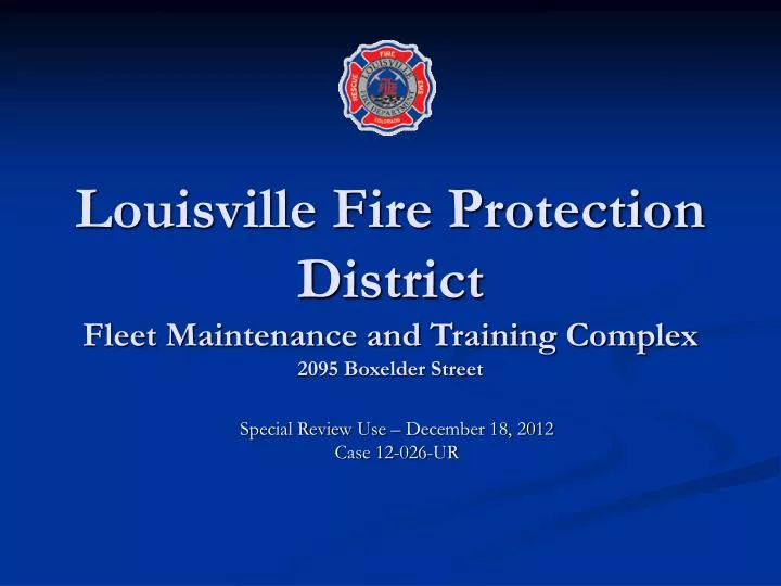 louisville fire protection district fleet maintenance and training complex 2095 boxelder street