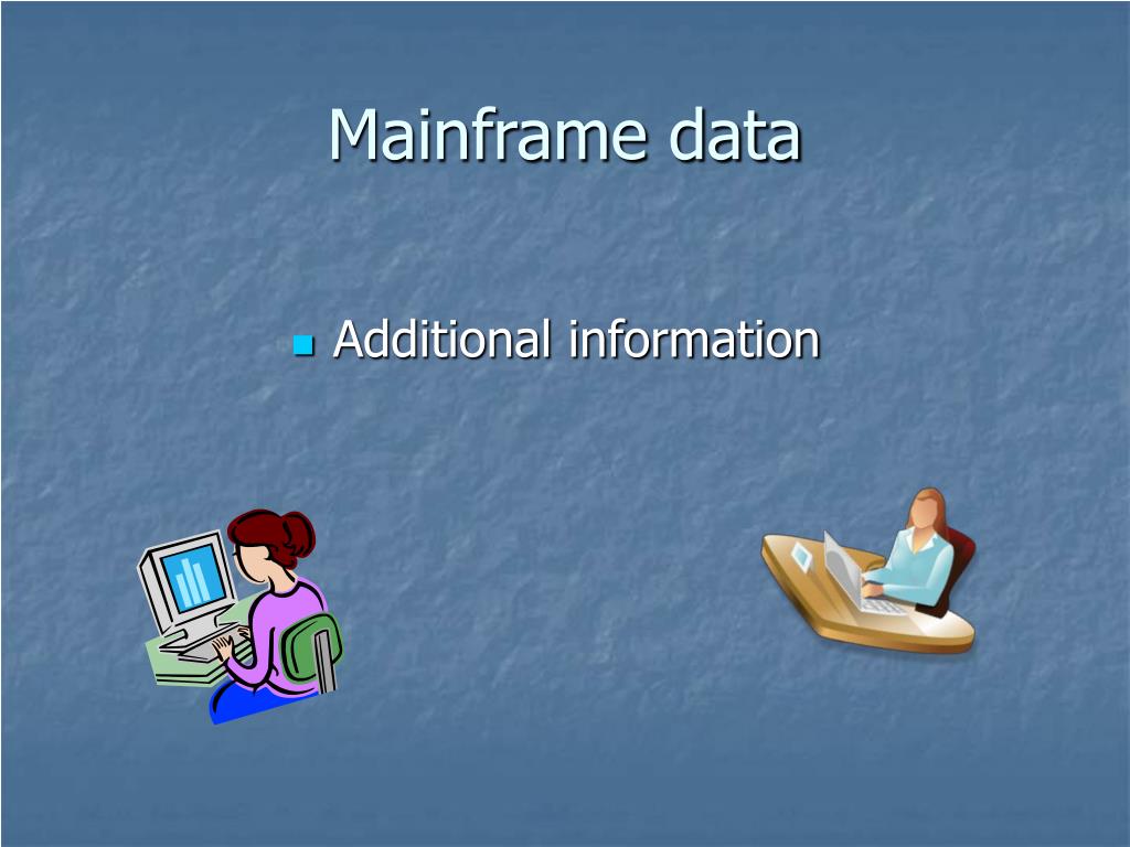 PPT - Mainframe data PowerPoint Presentation, free download - ID:4702089