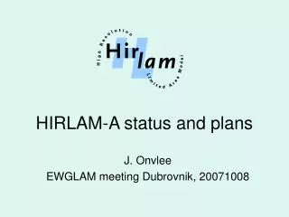 HIRLAM-A status and plans