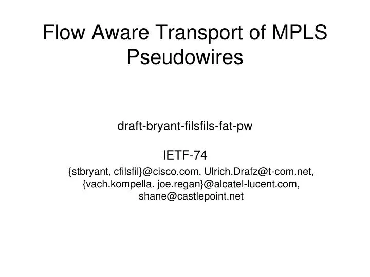 flow aware transport of mpls pseudowires draft bryant filsfils fat pw ietf 74