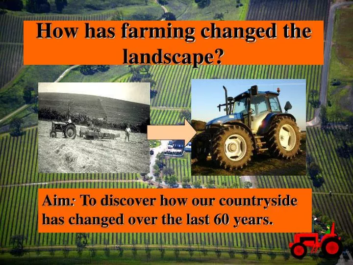 how has farming changed the landscape