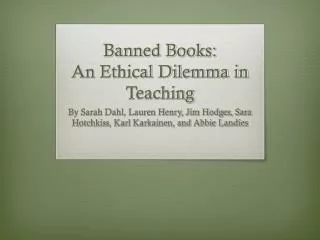 Banned Books: An Ethical Dilemma in Teaching
