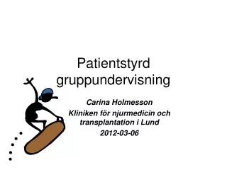 carina holmesson kliniken f r njurmedicin och transplantation i lund 2012 03 06