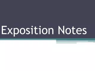 Exposition Notes