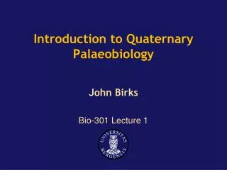 Introduction to Quaternary Palaeobiology