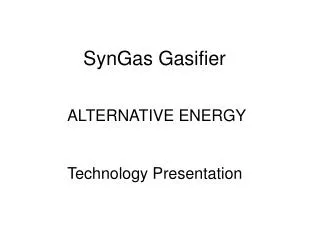 SynGas Gasifier