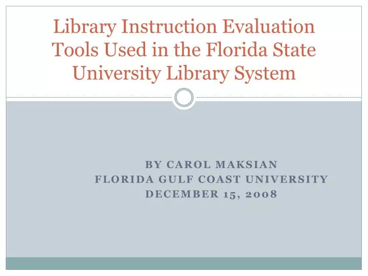 library instruction evaluation tools used in the florida state university library system