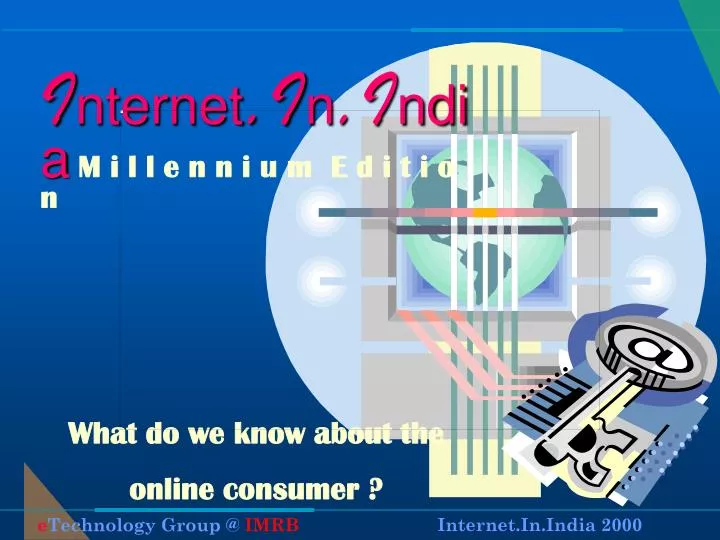 i nternet i n i ndia m i l l e n n i u m e d i t i o n what do we know about the online consumer