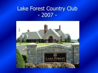 Lake Forest Country Club - 2007 -