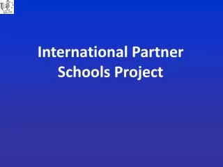 International Partner Schools Project