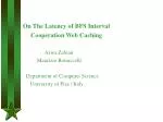 On The Latency of BFS Interval Cooperation Web Caching - slide 1