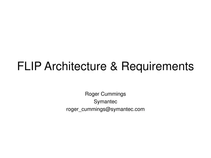 flip architecture requirements
