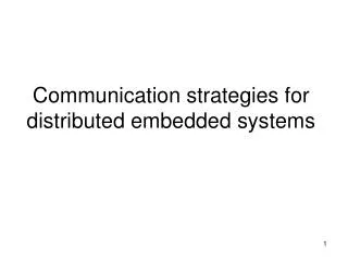 Communication strategies for distributed embedded systems