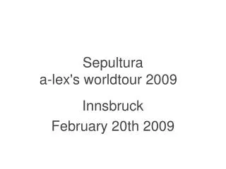 Sepultura a-lex's worldtour 2009