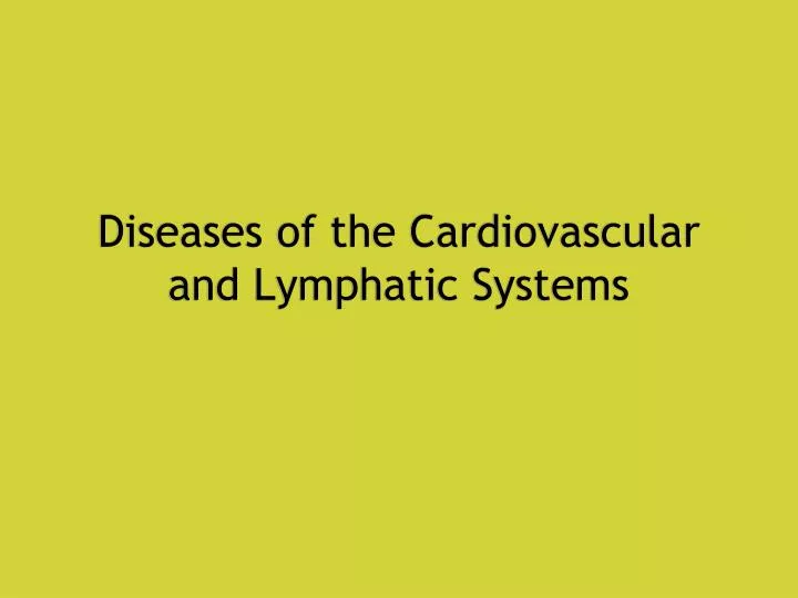 diseases of the cardiovascular and lymphatic systems