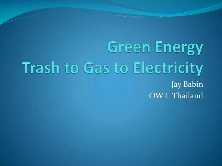 green energy trash to gas to electricity