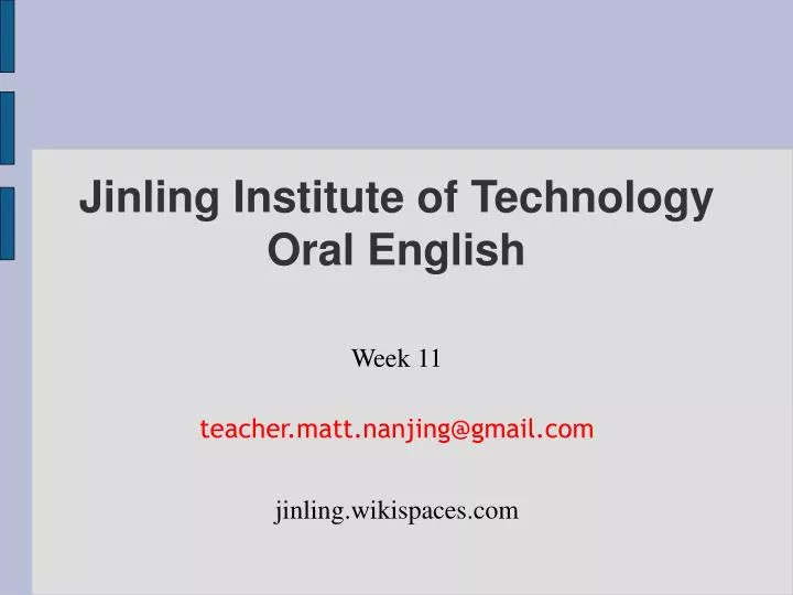 week 11 teacher matt nanjing@gmail com jinling wikispaces com