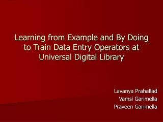 Learning from Example and By Doing to Train Data Entry Operators at Universal Digital Library