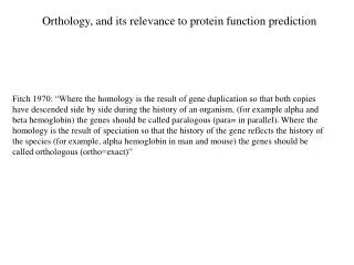 Orthology, and its relevance to protein function prediction