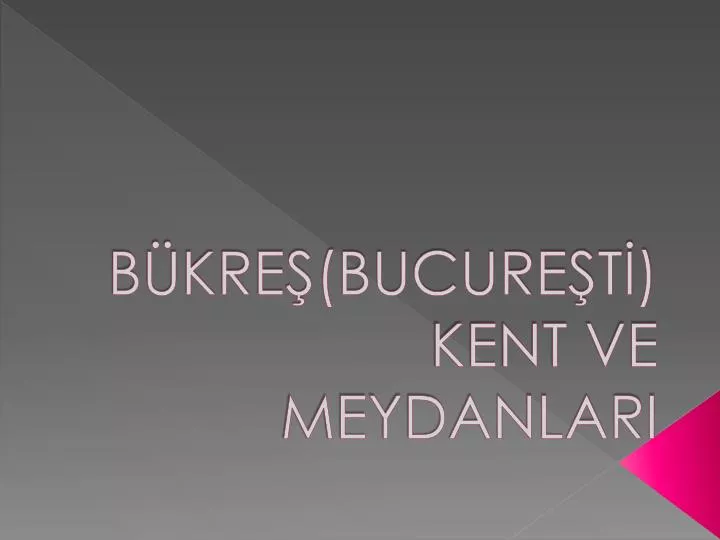 b kre bucure t kent ve meydanlari