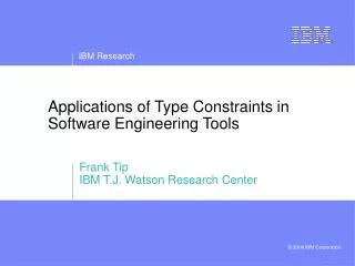 Applications of Type Constraints in Software Engineering Tools