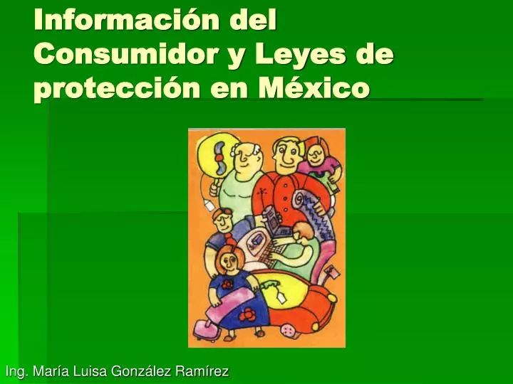 informaci n del consumidor y leyes de protecci n en m xico