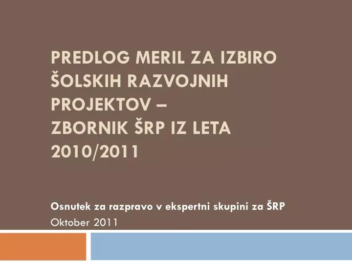 predlog meril za izbiro olskih razvojnih projektov zbornik rp iz leta 2010 2011