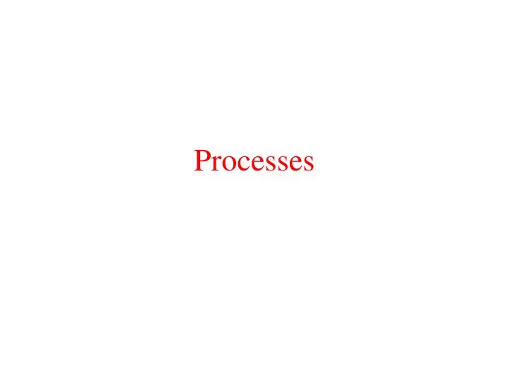 processes