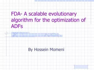 FDA- A scalable evolutionary algorithm for the optimization of ADFs
