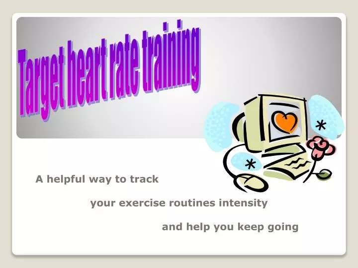 a helpful way to track your exercise routines intensity and help you keep going