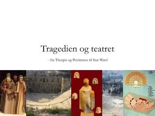 tragedien og teatret