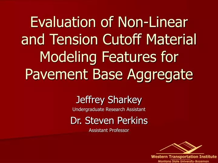 evaluation of non linear and tension cutoff material modeling features for pavement base aggregate