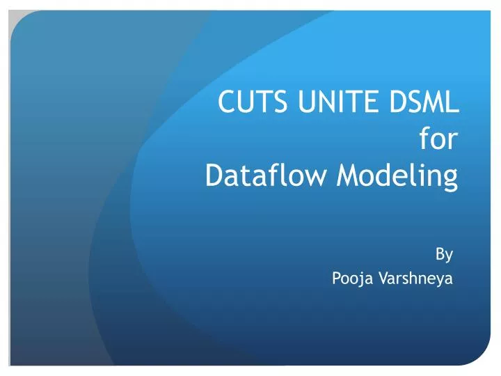 cuts unite dsml for dataflow modeling