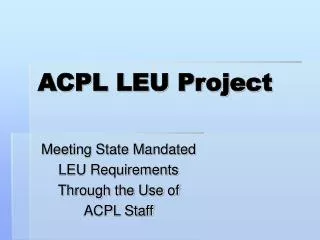 ACPL LEU Project