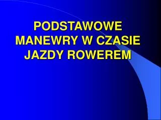 podstawowe manewry w czasie jazdy rowerem