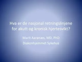 hva er de nasjonal retningslinjene for akutt og kronisk hjertesvikt