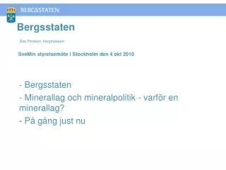 Bergsstaten Åsa Persson, bergmästare SveMin styrelsemöte i Stockholm den 4 okt 2010