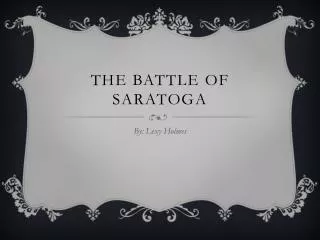 THE bAttle OF SARATOGA