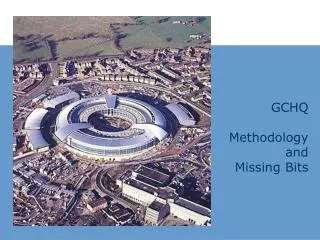 GCHQ Methodology and Missing Bits