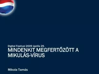 mindenkit megfert z tt a mikul s v rus