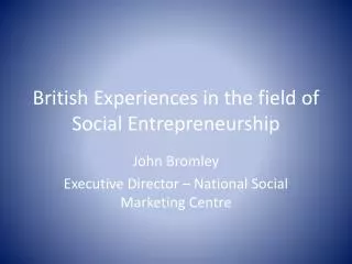 British Experiences in the field of Social Entrepreneurship