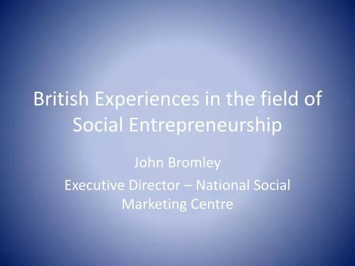 british experiences in the field of social entrepreneurship