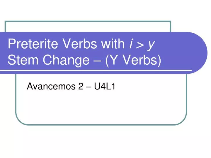 preterite verbs with i y stem change y verbs