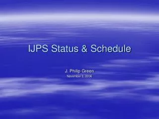 IJPS Status &amp; Schedule