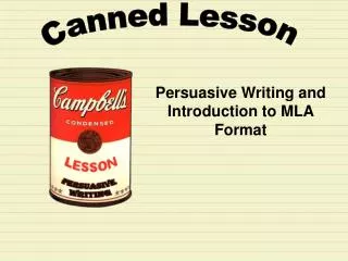 Persuasive Writing and Introduction to MLA Format