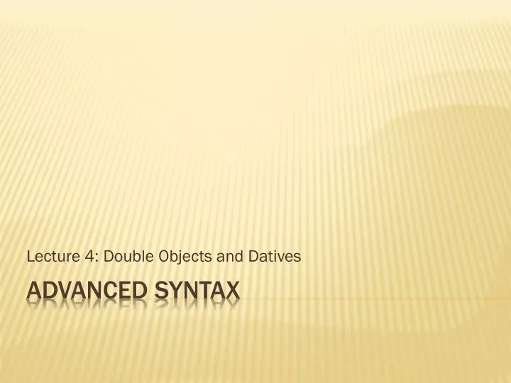 lecture 4 double objects and datives